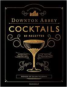 Le livre des cocktails de Downton Abbey