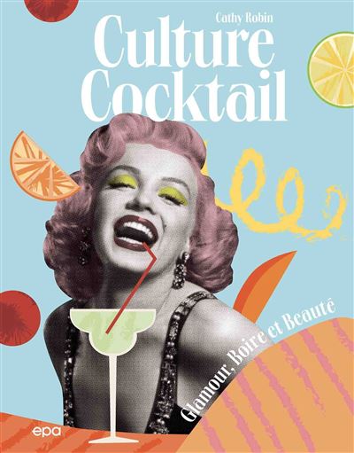 CULTURE COCKTAILS (Cathy Robin) - Hachette Pratique