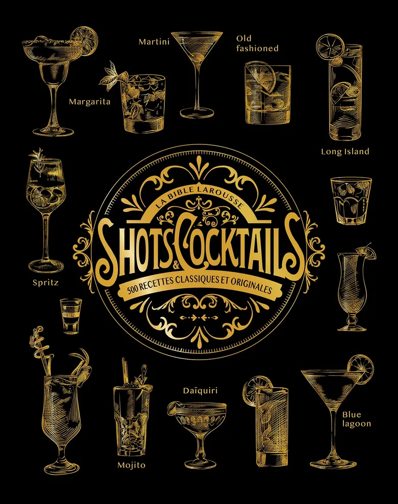 La Bible Larousse des shots et cocktails