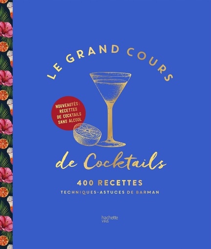 Le Grand Cours de Cocktails - Hachette Pratique